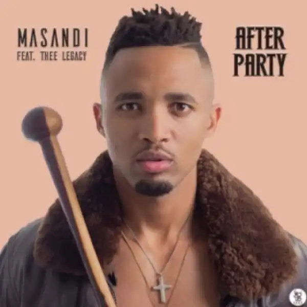 Masandi - "After Party" ft. Thee Legacy